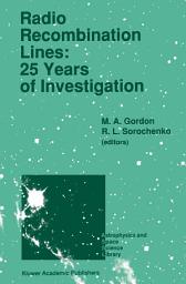 Icon image Radio Recombination Lines: 25 Years of Investigation: Proceeding of the 125th Colloquium of the International Astronomical Union, Held in Puschino, U.S.S.R., September 11–16, 1989