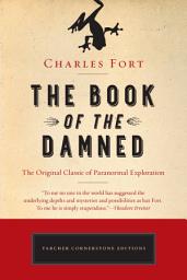 Icon image The Book of the Damned: The Original Classic of Paranormal Exploration