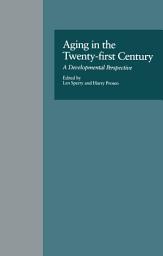 Icon image Aging in the Twenty-first Century: A Developmental Perspective