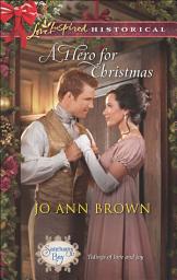 Icon image A Hero For Christmas (Sanctuary Bay, Book 2) (Mills & Boon Love Inspired Historical)