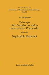 Icon image Vorlesungen über Geschichte der antiken mathematischen Wissenschaften: Vorgriechische Mathematik, Ausgabe 2