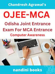 Icon image OJEE PDF Odisha JEE For MCA Entrance-Computer Awareness eBook: Objective Questions Asked In Various Competitive Exams With Answers