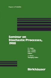 Icon image Seminar on Stochastic Processes, 1988