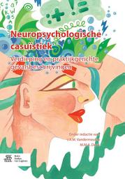 Icon image Neuropsychologische casuïstiek: Verdieping en praktijkgerichte gevalsbeschrijvingen