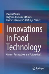 Icon image Innovations in Food Technology: Current Perspectives and Future Goals