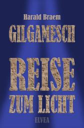 Icon image Gilgamesch: Reise zum Licht