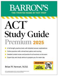 Icon image ACT Study Guide Premium, 2025: 6 Practice Tests + Comprehensive Review + Online Practice