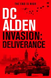 Icon image Invasion Deliverance: A War & Military Action Thriller