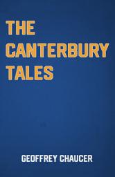 Icon image The Canterbury Tales: a Classic Collection of Medieval Stories by Geoffrey Chaucer