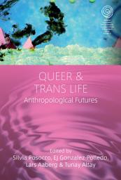 Icon image Queer and Trans Life: Anthropological Futures