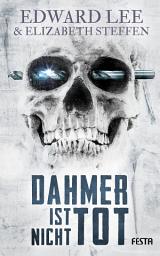 Icon image Dahmer ist nicht tot: Thriller