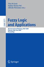 Icon image Fuzzy Logic and Applications: 8th International Workshop, WILF 2009 Palermo, Italy, June 9-12, 2009 Proceedings