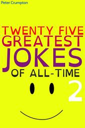 Icon image Twenty Five Greatest Jokes of Alltime 2