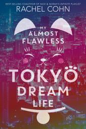 Icon image My Almost Flawless Tokyo Dream Life