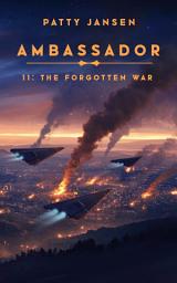 Icon image Ambassador 11: The Forgotten War: Science Fiction Adventure Thrillers