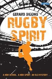 Icon image Rugby Spirit: A new school, a new sport, an old mystery...