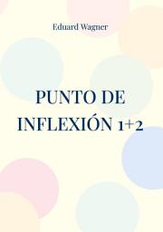 Icon image Punto de inflexión 1+2: Ou o meu punto de vista