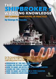 Icon image The Shipbroker's Working Knowledge: Dry Cargo Chartering in Practice