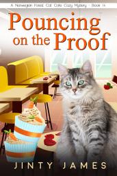 Icon image Pouncing on the Proof: A Norwegian Forest Cat Café Cozy Mystery - Book 14