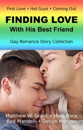 Icon image Finding Love With His Best Friend Gay Romance Story Collection