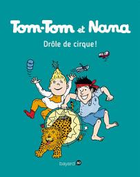 Icon image Tom-Tom et Nana, Tome 07: Drôle de cirque !