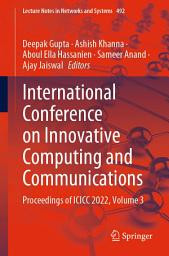 Icon image International Conference on Innovative Computing and Communications: Proceedings of ICICC 2022, Volume 3