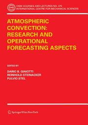 Icon image Atmospheric Convection: Research and Operational Forecasting Aspects