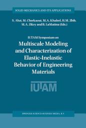 Icon image IUTAM Symposium on Multiscale Modeling and Characterization of Elastic-Inelastic Behavior of Engineering Materials: Proceedings of the IUTAM Symposium held in Marrakech, Morocco, 20–25 October 2002