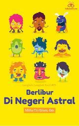 Icon image Langkah-Langkah Kecil #25: Berlibur di Negeri Astral