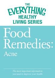 Icon image Food Remedies - Acne: The most important information you need to improve your health