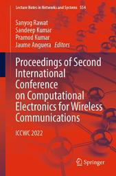 Icon image Proceedings of Second International Conference on Computational Electronics for Wireless Communications: ICCWC 2022