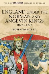 Icon image England under the Norman and Angevin Kings: 1075-1225