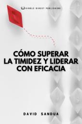 Icon image CÓMO SUPERAR LA TIMIDEZ Y LIDERAR CON EFICACIA