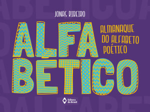 Icon image Alfabético: Almanaque do alfabeto poético