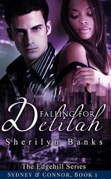 Icon image Falling for Delilah (Interracial Erotic Romance, BWWM): The Edgehill Series (Sydney & Connor), Book 1