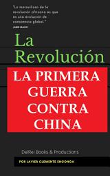 Icon image LA PRIMERA GUERRA CONTRA CHINA