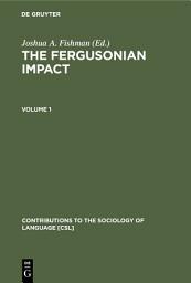 Icon image The Fergusonian Impact: In Honor of Charles A. Ferguson on the Occasion of his 65th Birthday. Volume 1: From Phonology to Society. Volume 2: Sociolinguistics and the Sociology of Language