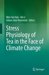 Icon image Stress Physiology of Tea in the Face of Climate Change