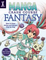 Icon image Manga Crash Course Fantasy: How to Draw Anime and Manga, Step by Step