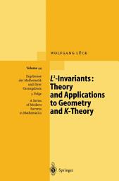 Icon image L2-Invariants: Theory and Applications to Geometry and K-Theory