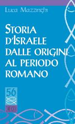 Icon image Storia d'Israele dalle origini al periodo romano