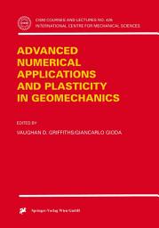 Icon image Advanced Numerical Applications and Plasticity in Geomechanics