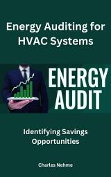 Icon image Energy Auditing for HVAC Systems: Identifying Savings Opportunities