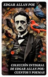 Icon image Colección integral de Edgar Allan Poe: Cuentos y Poemas