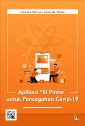 Icon image Aplikasi “Si Pintar” untuk Pencegahan Covid-19