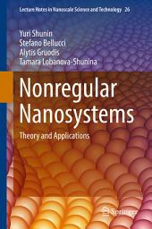 Icon image Nonregular Nanosystems: Theory and Applications