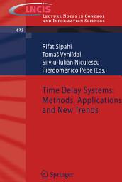 Icon image Time Delay Systems: Methods, Applications and New Trends