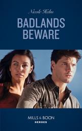 Icon image Badlands Beware (A Badlands Cops Novel, Book 5) (Mills & Boon Heroes)