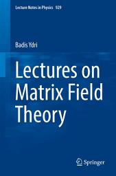 Icon image Lectures on Matrix Field Theory