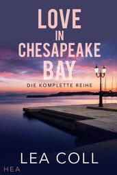 Icon image Love in Chesapeake Bay-Die komplette Reihe Ebook: Kleinstadt-Liebesroman